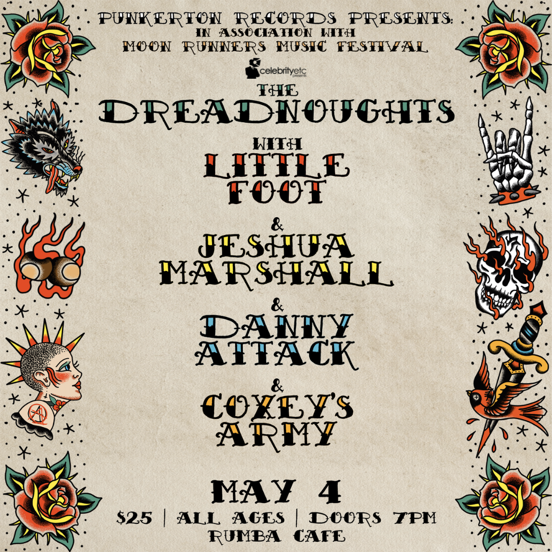 The Dreadnoughts w\/ Little Foot, Jeshua Marshall (of Larry & His Flask),...