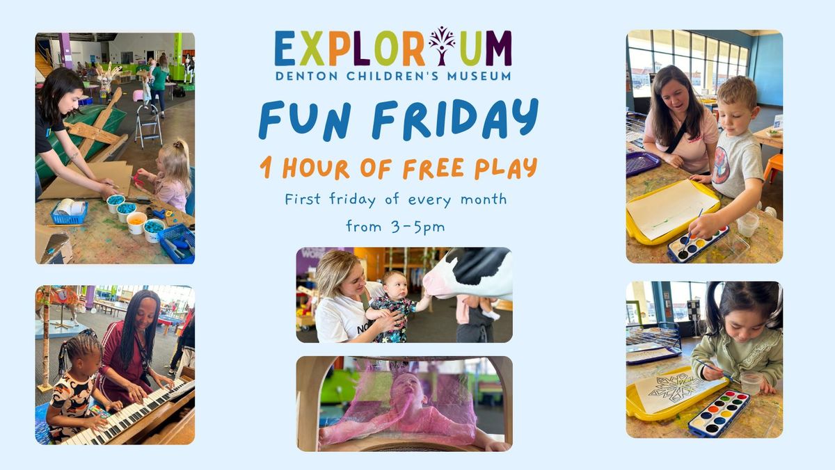 Free Admission, Fun Friday!