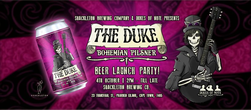 The Duke Bohemian Pilsner - Beer Launch Party Collaboration with Shackleton & Dukes of Note