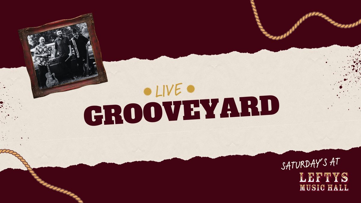 Grooveyard | Saturday's at Lefty's