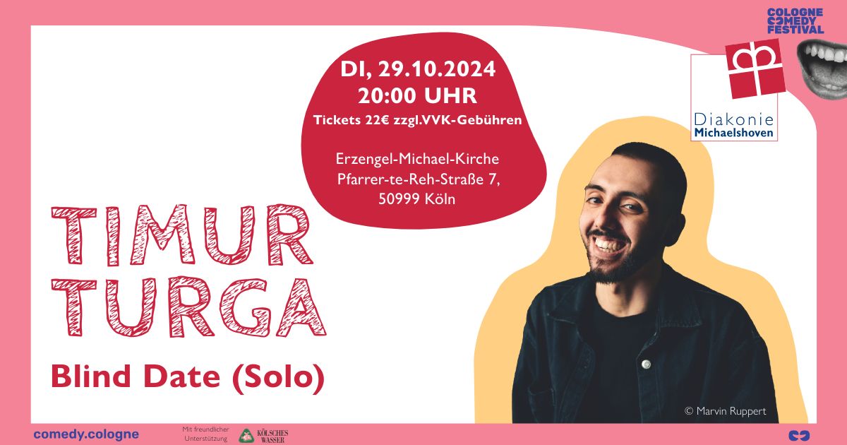 Cologne Comedy Festival: Timur Turga \u2013 Blind Date (Solo)