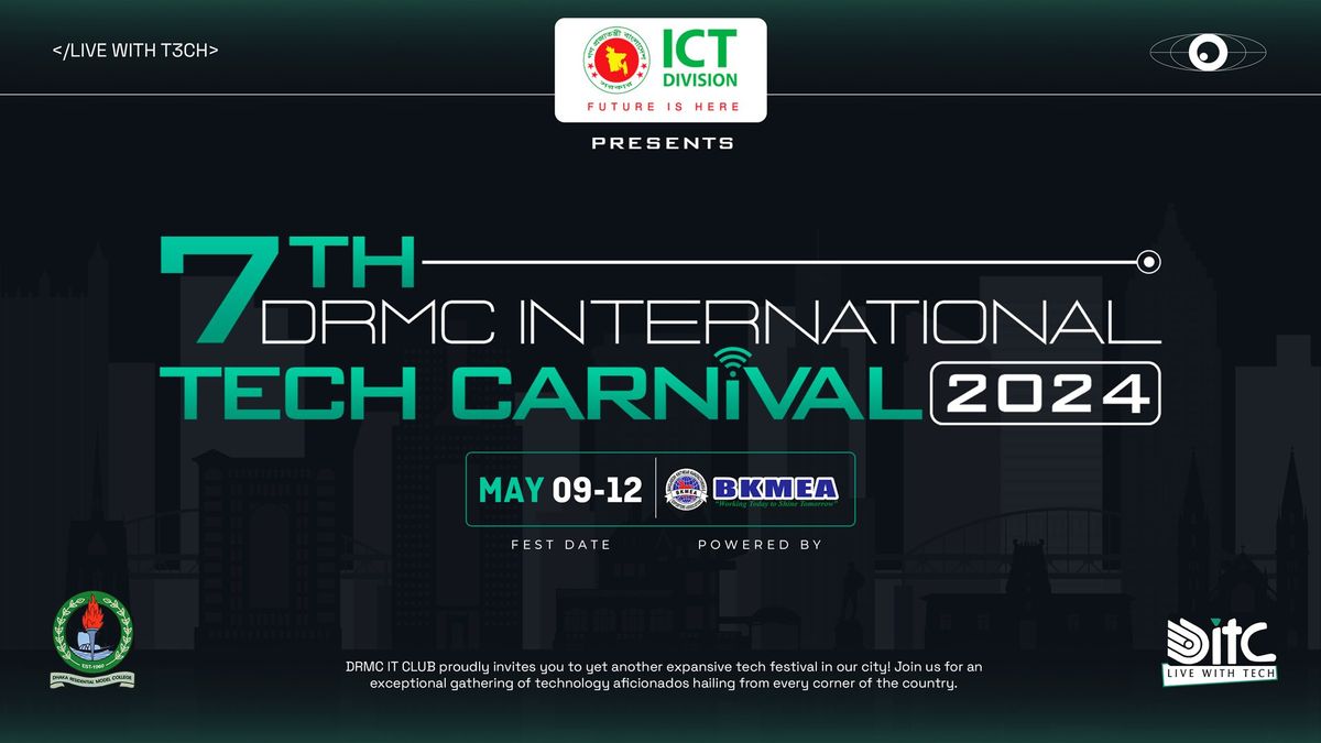 ICT Division Presents- 7th DRMC International Tech Carnival 2024 Powered by BKMEA