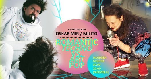 Oskar Mir \/ Milito - koncert \u0142\u0105czony - M\u0142odsza Siostra, Warszawa