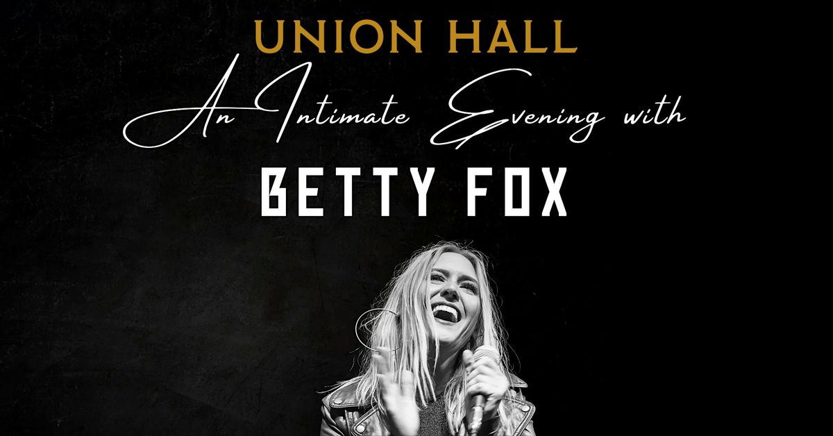An Intimate Evening with Betty Fox at Union Hall