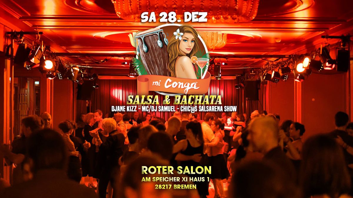 Mi Conga -  Salsa & Bachata + Salsa Show mit Chic@s SalsArena