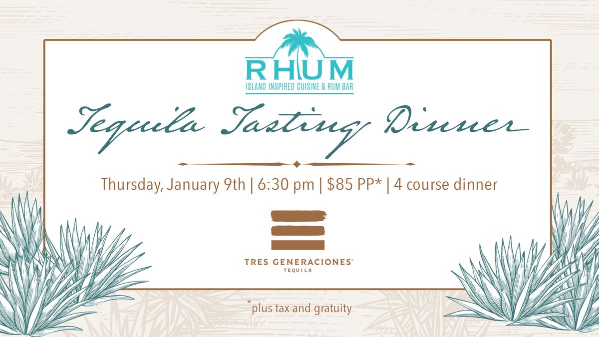 RHUM's Tequila Tasting Dinner