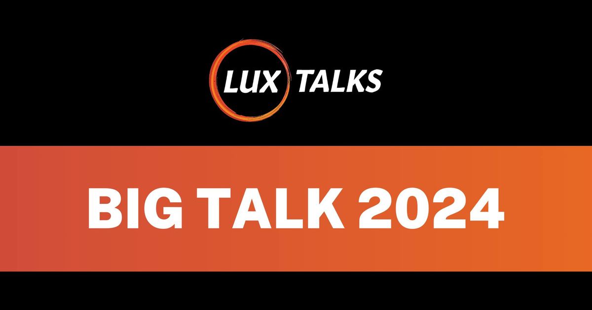 'BIG' LUX Talk 