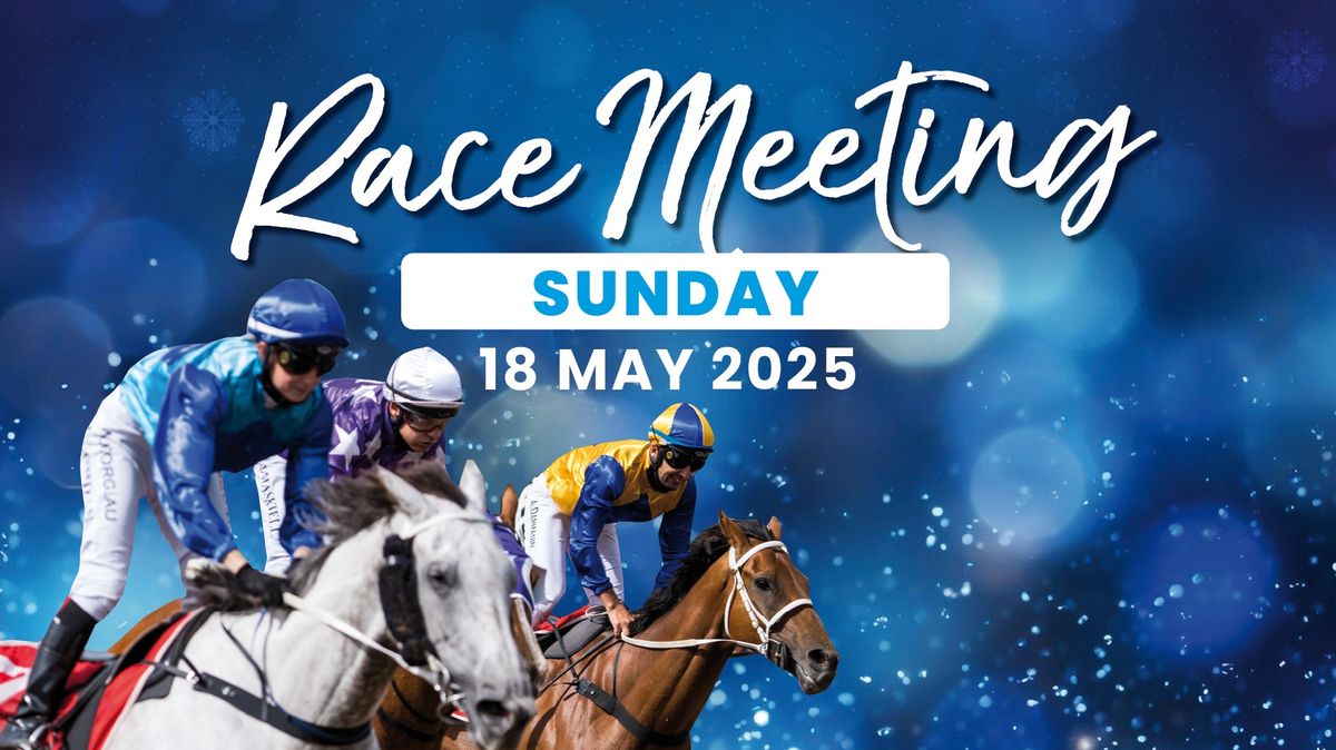 Races - Sunday 18th May