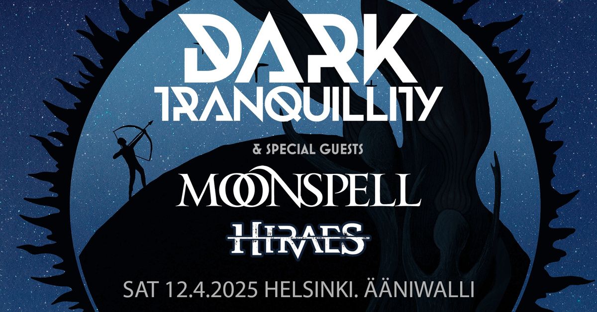 Dark Tranquillity (SWE), Moonspell (PRT), Hiraes (GER)