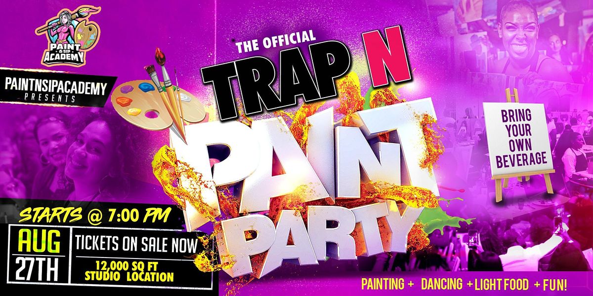 The Official TRAP-N-PAINT PARTY