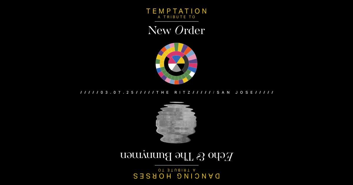 TEMPTATION: A TRIBUTE TO NEW ORDER + Dancing Horses: A Tribute to Echo & the Bunnymen - The Ritz