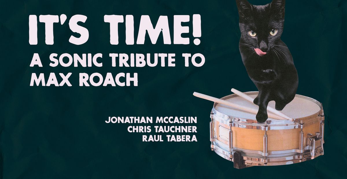 It's Time! A Sonic Tribute to Max Roach