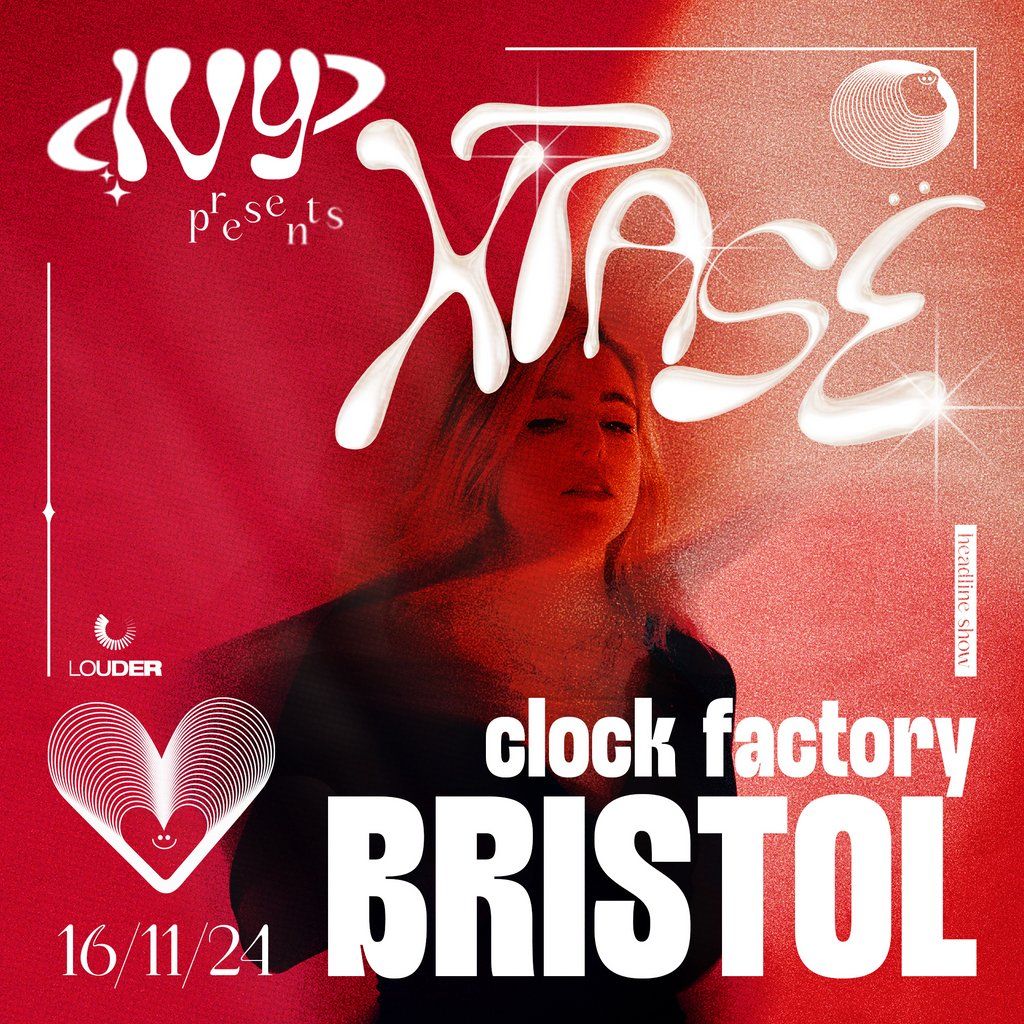 [IVY] Presents: XTASE | Bristol