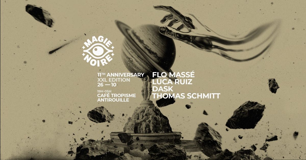 MAGIE NOIRE 11th Anniversary [XXL edition] @ Caf\u00e9 Tropisme & Antirouille