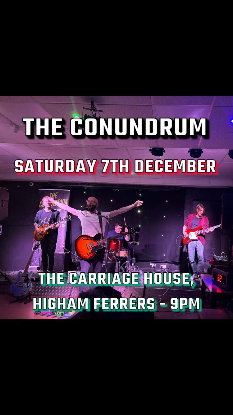 The Conundrum @ The Carriage House, Higham Ferrers 