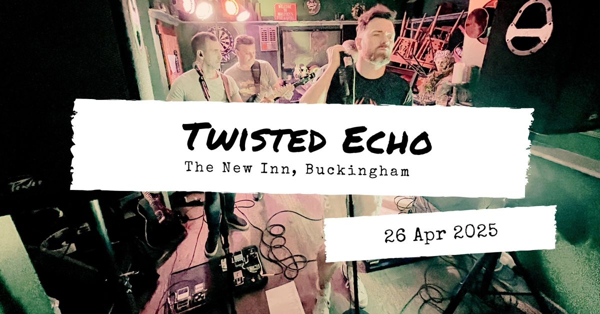 Twisted Echo at The New Inn