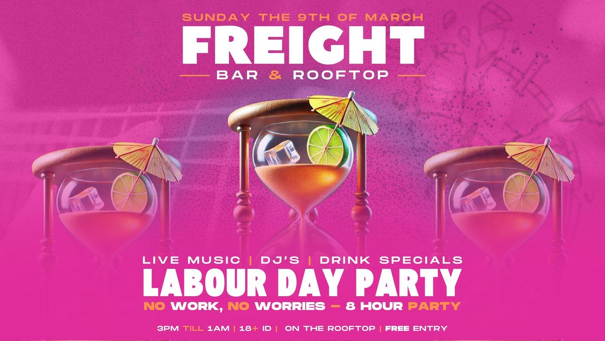 FREIGHT BAR & ROOFTOP LABOUR DAY PARTY!