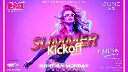 Summer Kickoff :: Baddies & Workaholics Only :: Industry Mondays :: FAO
