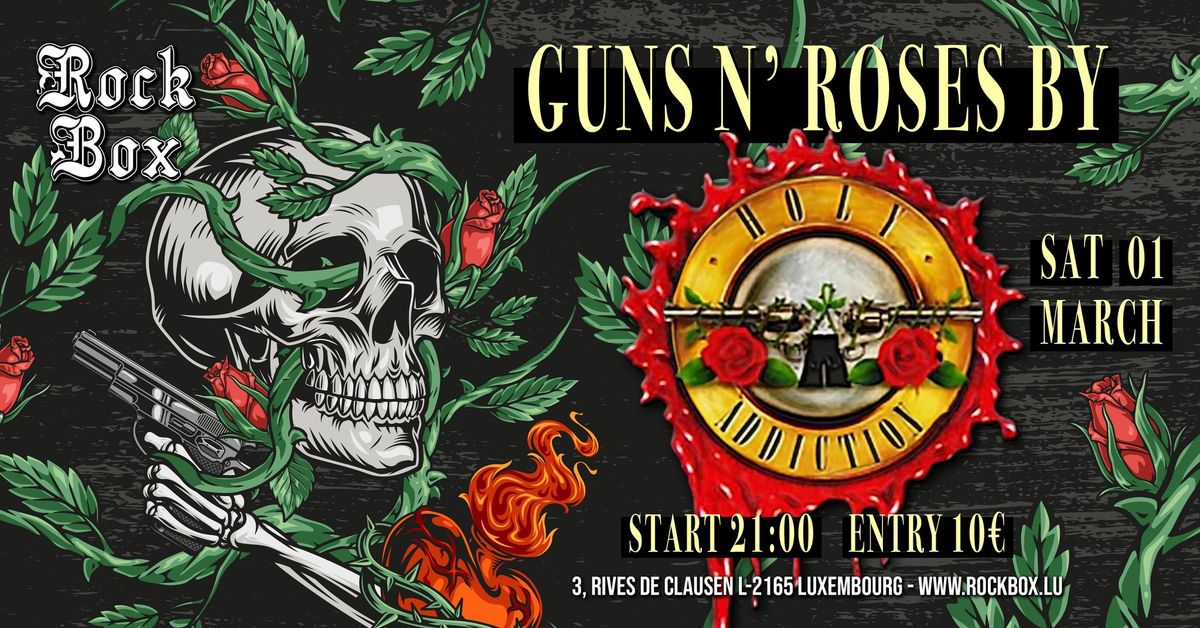 CONCERT \u2022 GUNS N' ROSES BY HOLY ADDICTION \u2022 ROCKBOX LUXEMBOURG