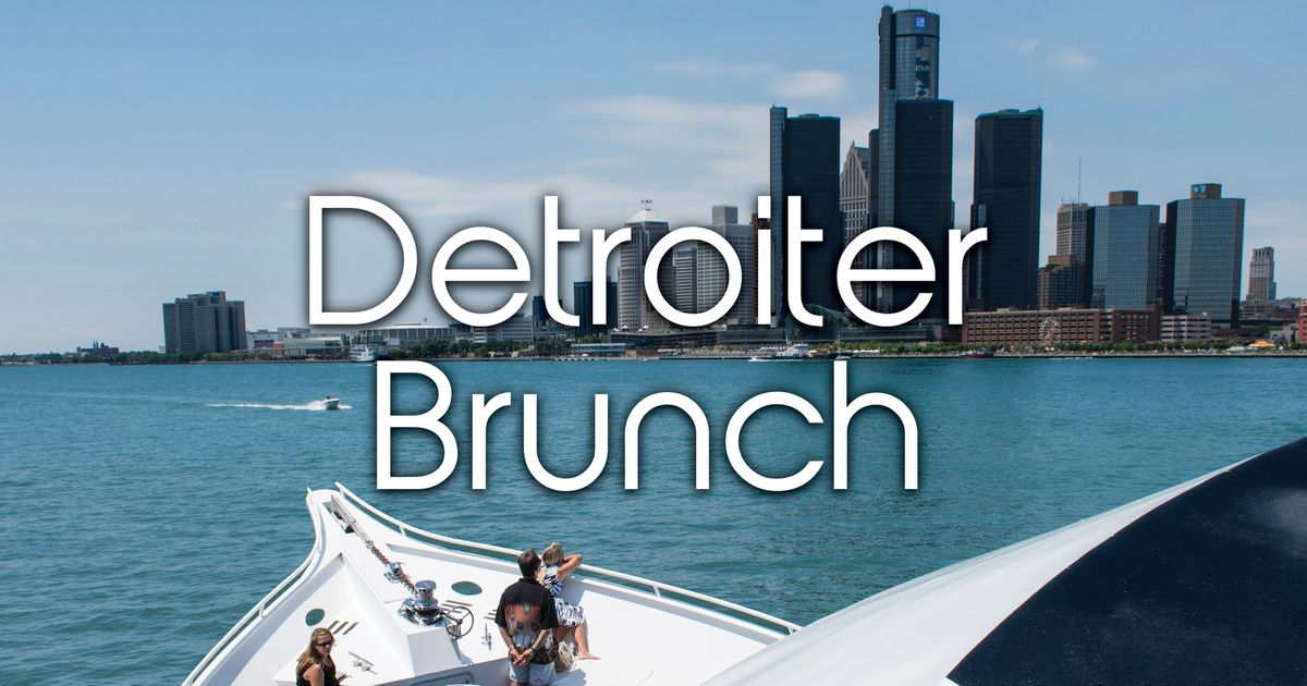 The Detroiter Brunch Experience - 2024 Summer Cruise Series 