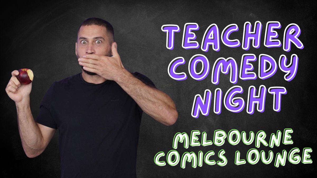 Teacher Comedy Night Melbourne