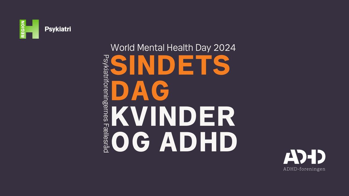 Kvinder og ADHD: Sindets Dag 2024 - Livestreames ogs\u00e5