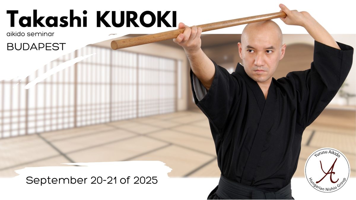 Takashi KUROKI aikido seminar 2025 Budapest