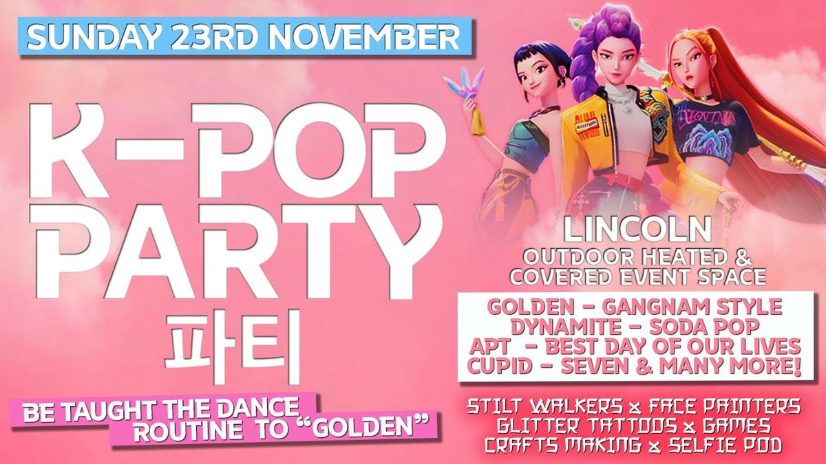 K-Pop Party Live [ LINCOLN DATE NOW ADDED - TICKETS SELLING FAST ]