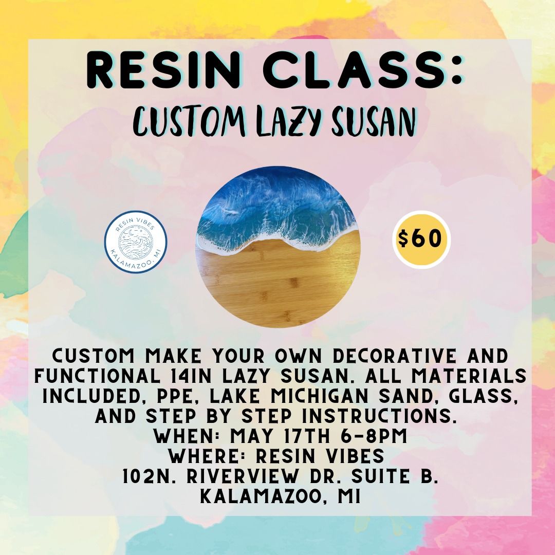 Resin Class: Custom lazy susan.