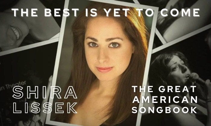 The Best is Yet to Come:  Shira Lissek and the Great American Songbook