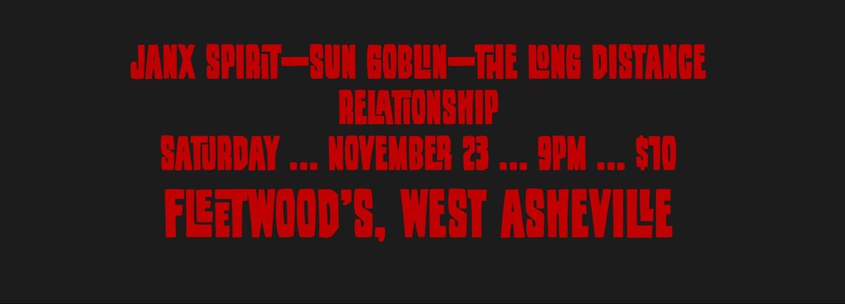 JANX SPIRIT\/SUN GOBLIN\/THE LONG DISTANCE RELATIONSHIP at Fleetwood's, Nov 23