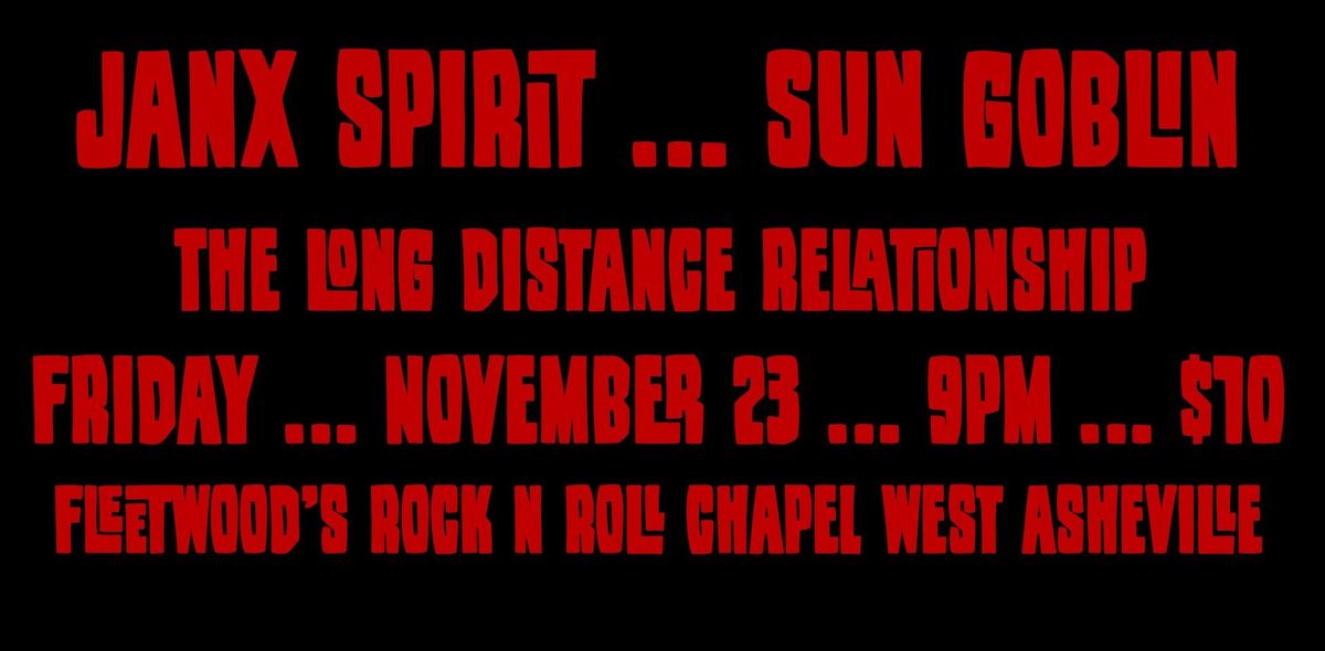 JANX SPIRIT\/SUN GOBLIN\/THE LONG DISTANCE RELATIONSHIP at Fleetwood's, Nov 23