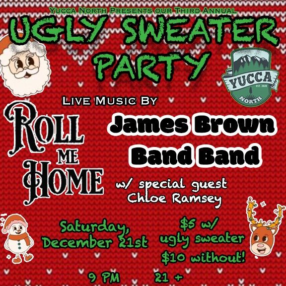 3rd ANNUAL UGLY SWEATER PARTY!!! Roll Me Home & James Brown Band Band! 