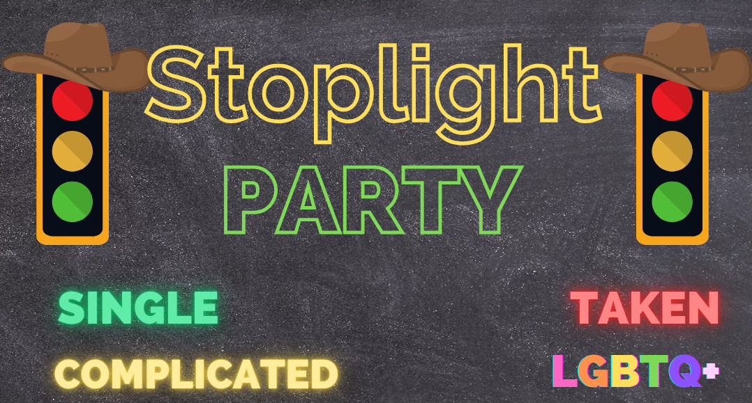 OCTOBER Stop light party!! Monthly meet and greet! Straight and LGBT friendly