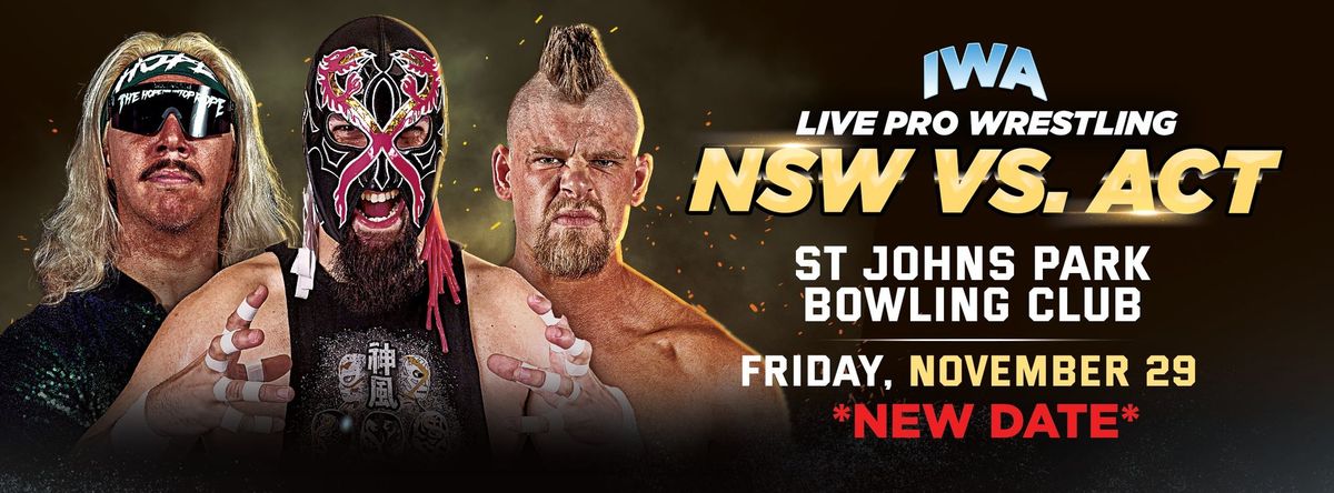 \ud83d\udca5 NEW DATE - IWA Live Pro Wrestling: NSW vs ACT