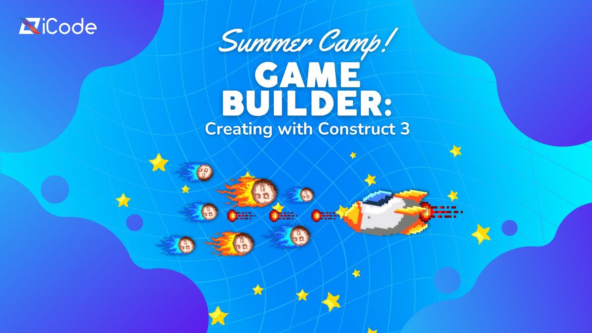 *WEEKEND* Game Builder: Creating with "Construct 3", 3-Day Camp