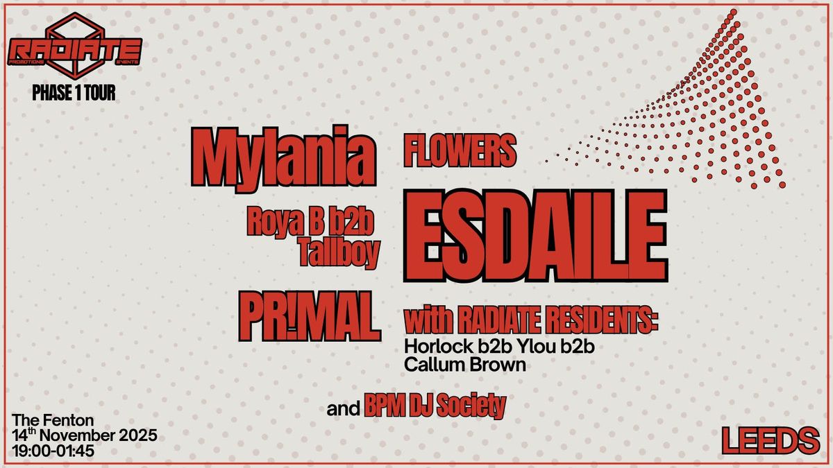 Phase 1 Tour LEEDS - RADIATE Presents Esdaile + PR!MAL &amp; MORE
