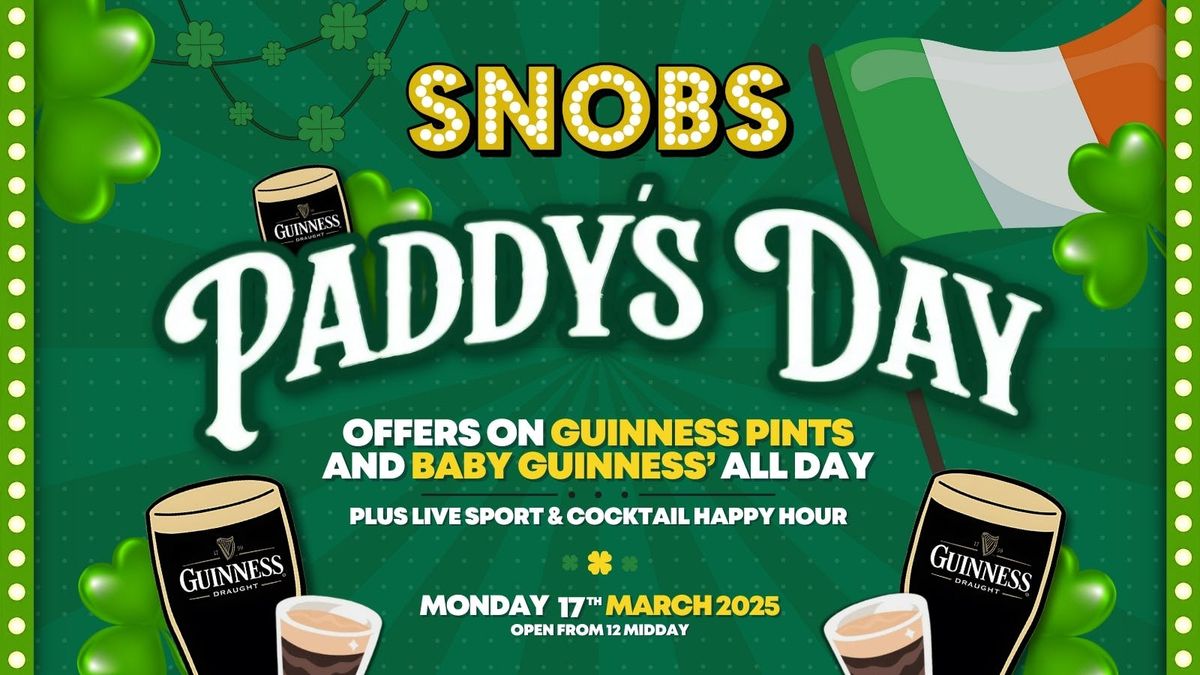 \ud83c\uddee\ud83c\uddea\ud83c\udf40ST PATRICKS DAY AT SNOBS!\ud83c\udf40\ud83c\uddee\ud83c\uddea- 17th March