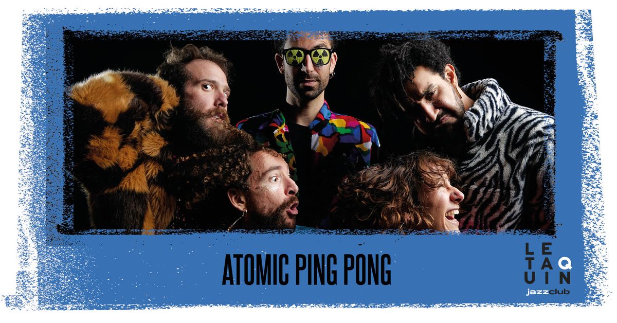 ATOMIC PING PONG [Chanson Groove Explosive]