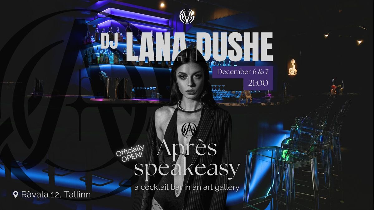 DJ Lana Dushe @ Apres Speakeasy bar