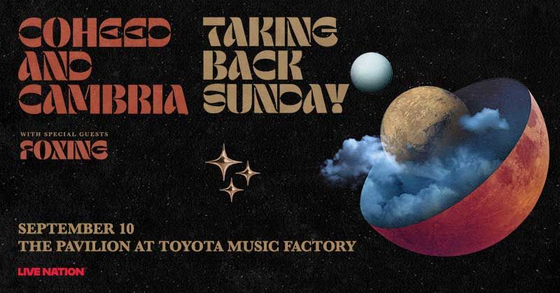 Coheed and Cambria * Taking Back Sunday