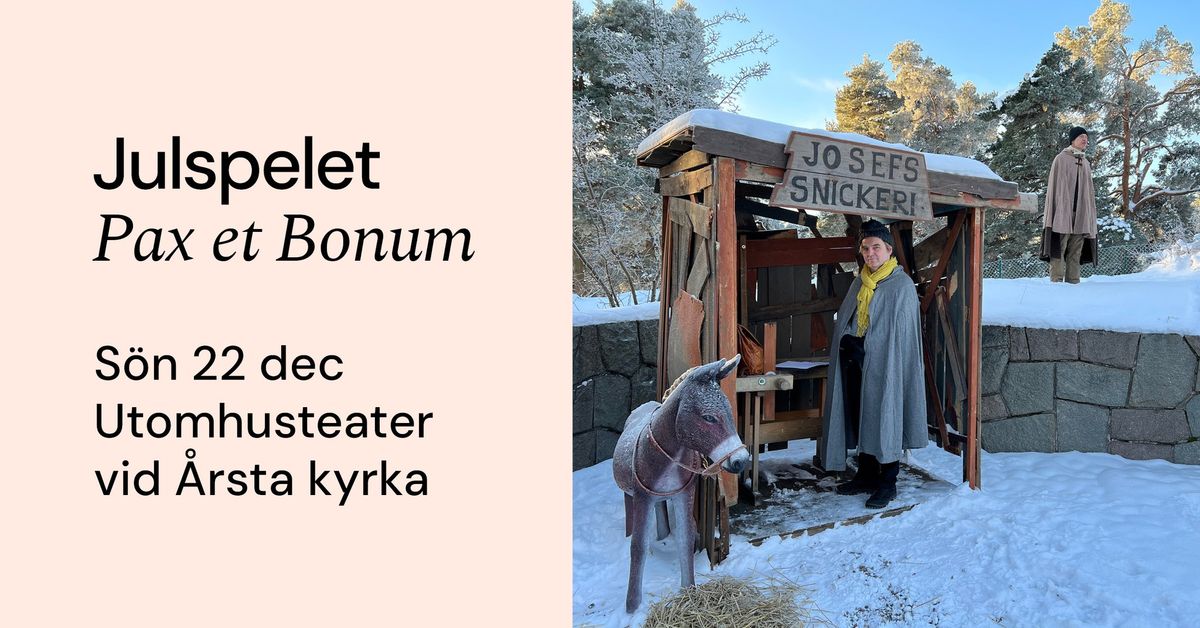 Julspelet Pax et Bonum, utomhusteater vid \u00c5rsta kyrka