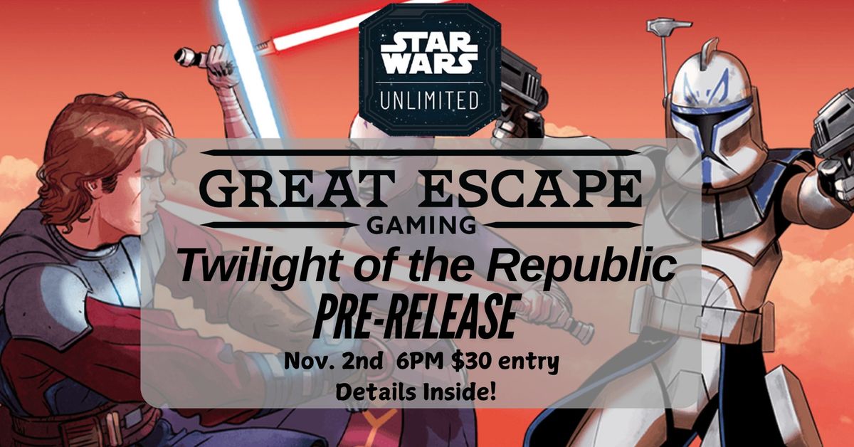 SWU: Twilight of The Republic Pre-Release