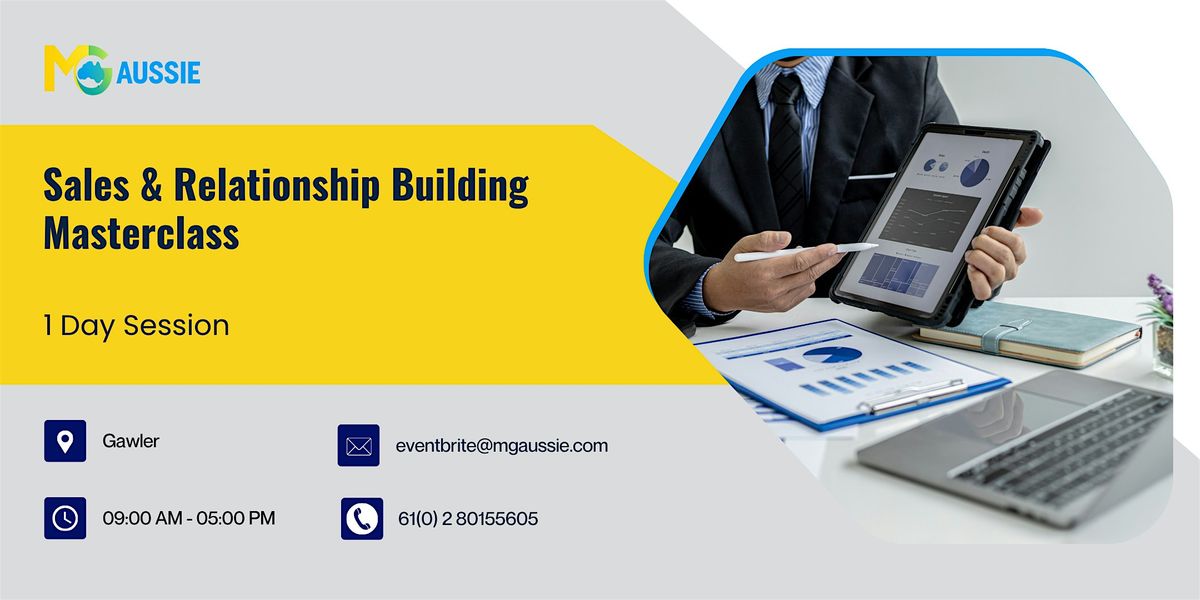Sales & Relationship Building Masterclass \u2013 1 Day Session in Gawler