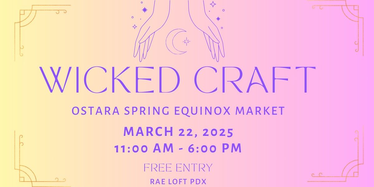 Wicked Craft: Ostara Spring Equinox Market