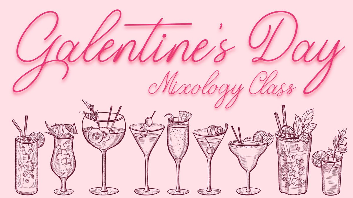 Galentine's Day Mixology Class