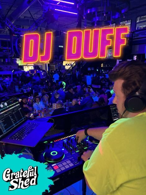 DJ Duff Dance Party @ Grateful Shed