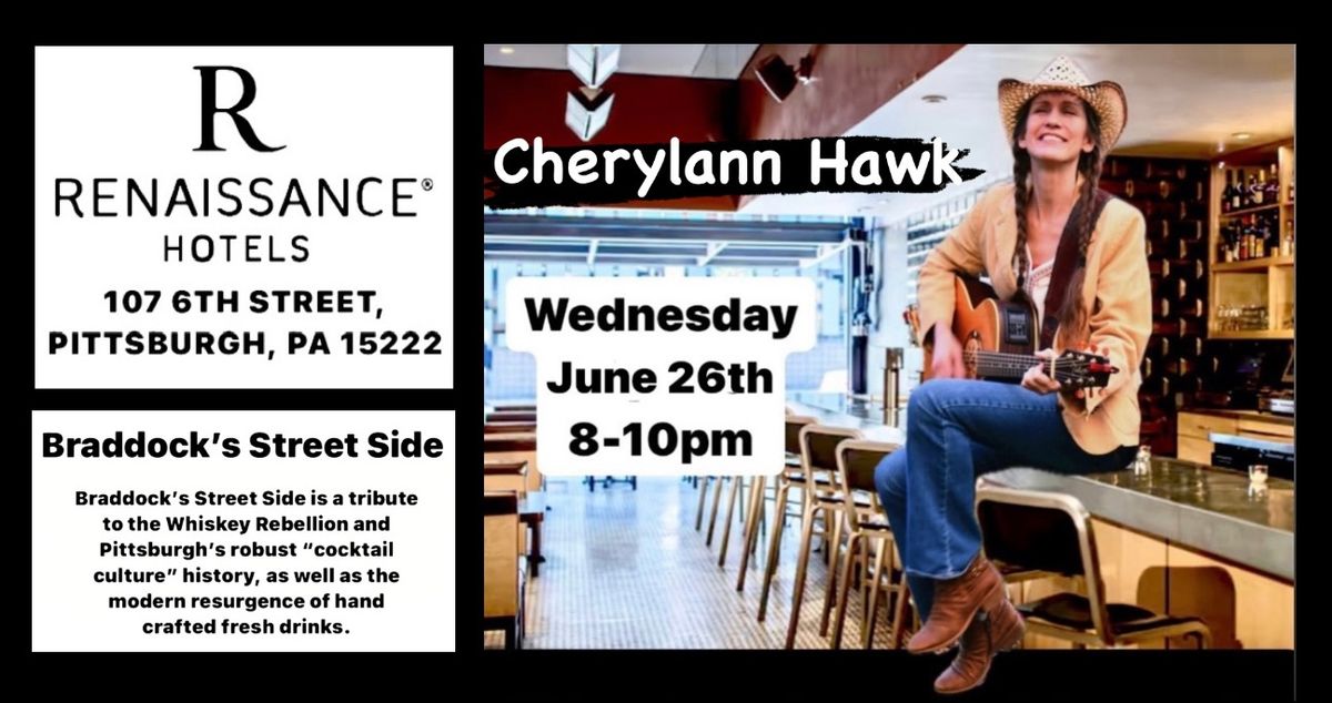 6\/26 Cherylann Hawk at Braddock's Street Side 8-10pm