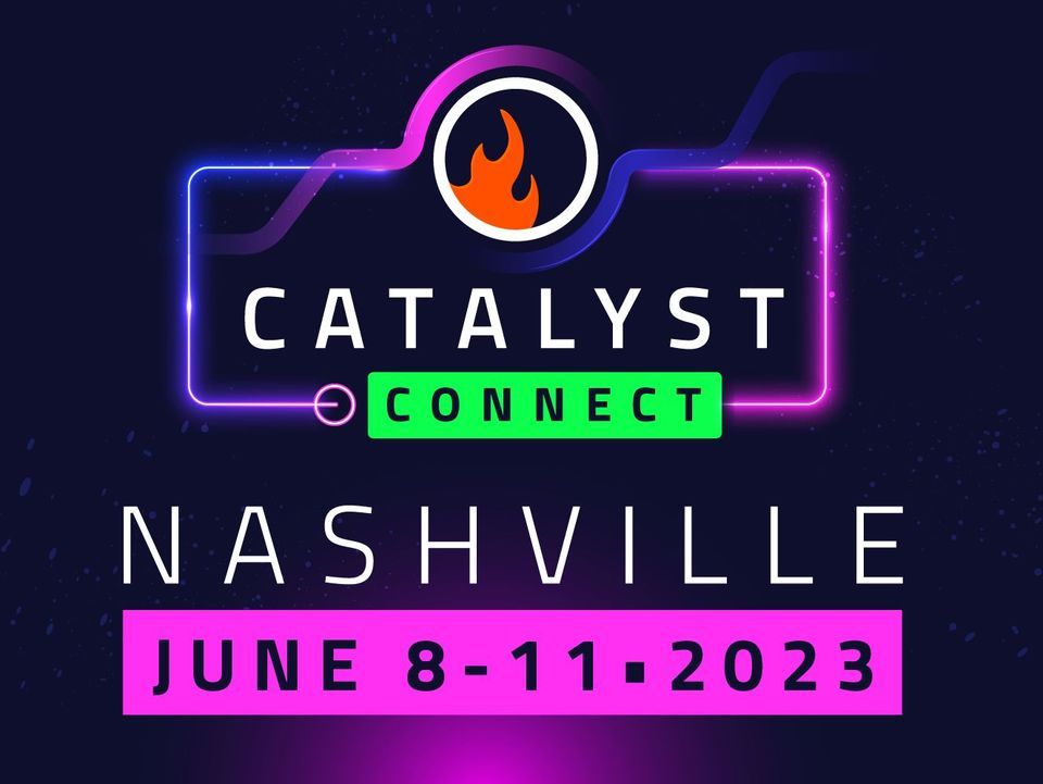 Catalyst Connect 2023, Gaylord Opryland Resort & Convention Center