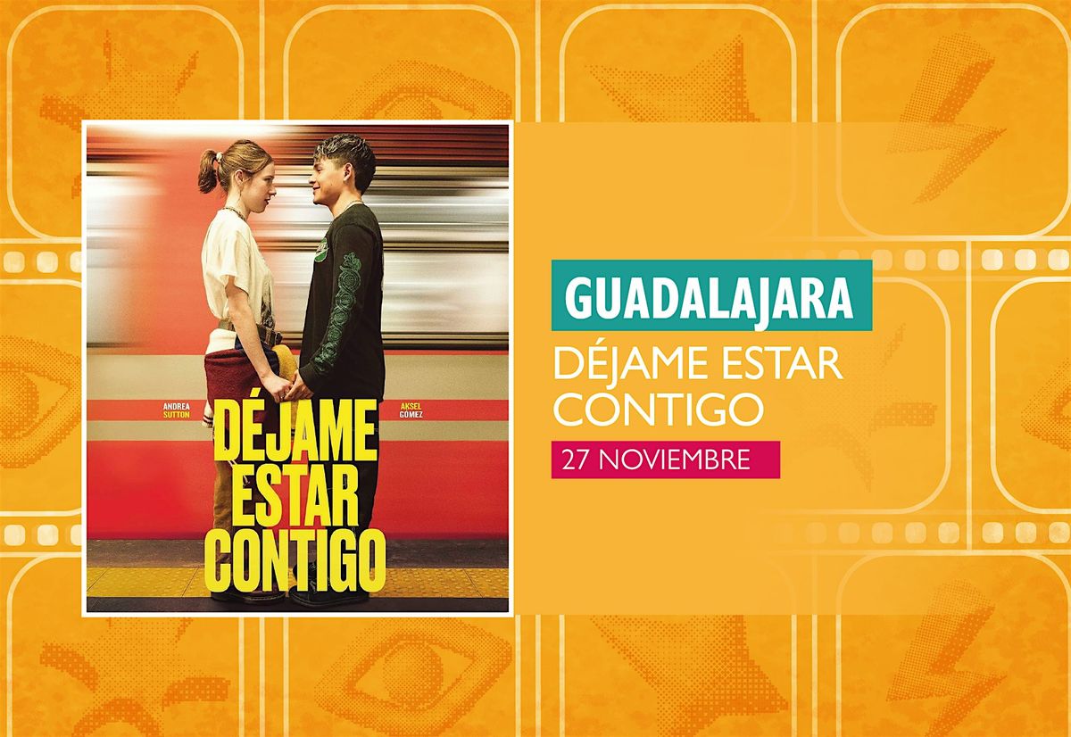 GMFF2025 - Funci\u00f3n Guadalajara: D\u00e9jame estar contigo